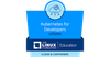 LFD259: Kubernetes for Developers