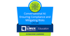 LFS120: Conversational AI: Ensuring Compliance and Mitigating Risks